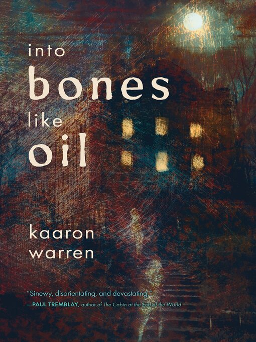 Title details for Into Bones like Oil by Kaaron Warren - Available